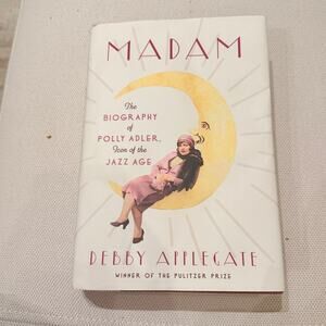 Madam: The Biography of Polly Adler Book Icon of the Jazz age by Debby Applegate